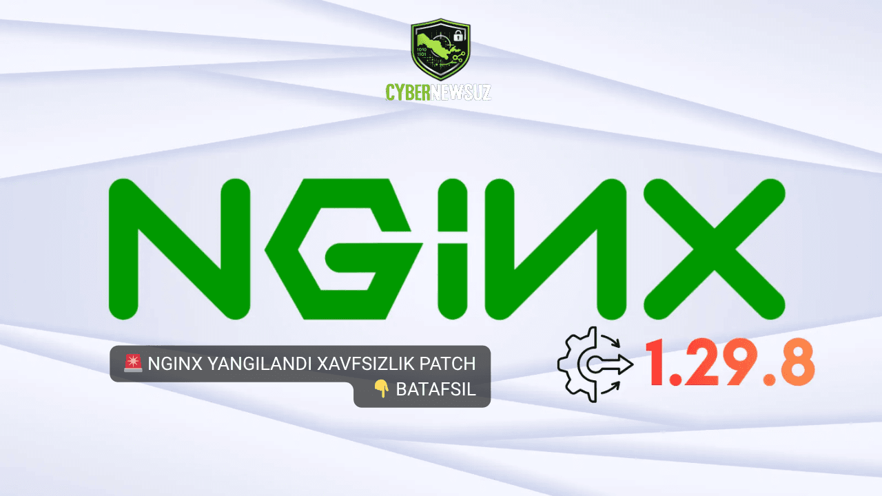 🚨 Nginx 1.29.8 chiqarildi: muhim xavfsizlik yangilanishlari joriy etildi.